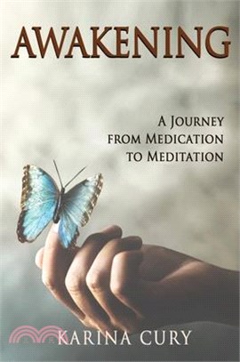 Awakening: A Journey from Medication to Meditation