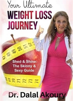 Your Ultimate Weight Loss Journey: Shed & Shine: the Skinny & Sexy Guide