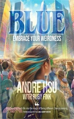 Blue: Embrace Your Weirdness