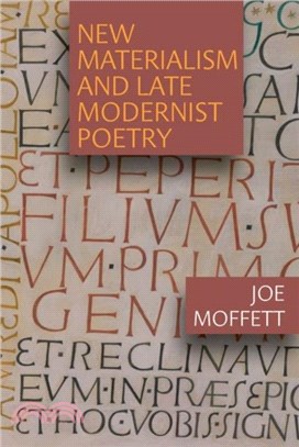 New Materialism and Late Modernist Poetry