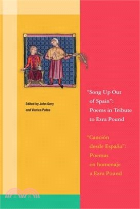 "Song Up Out of Spain": Poems in Tribute to Ezra Pound: A Bilingual Anthology