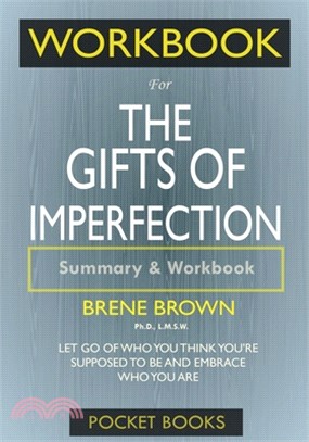 Workbook For The Gifts of Imperfection: Let Go of Who You Think You're Supposed to Be and Embrace Who You Are
