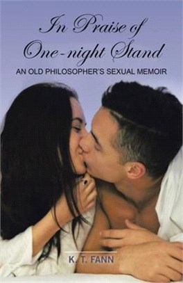 In Praise Of One-Night Stand: An Old Philosopher's Sexual Memoir