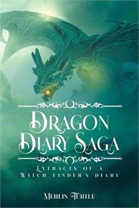 Dragon Diary Saga: Extracts of a Witch Finder's Diary