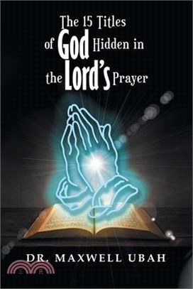 The 15 Titles of God Hidden in the Lord's Prayer