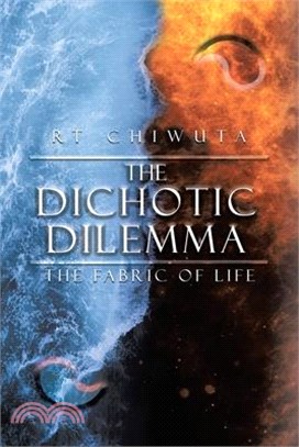 The Dichotic Dilemma: The Fabric Of Life