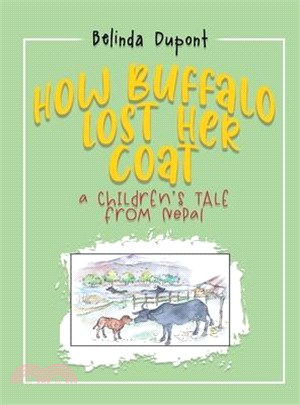 How Buffalo Lost Her Coat: A Children's Tale from Nepal