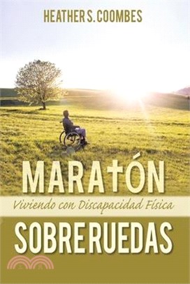 Maratón Sobre Ruedas: Viviendo con una Discapacidad Física