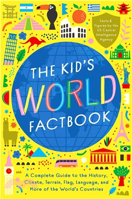 The kid's world factbook :a complete guide to the history, climate, terrain, flag, language, and more of the world's countries /