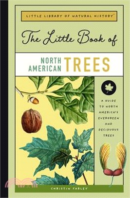 The Little Book of North American Trees: A Guide to North America's Evergreen and Deciduous Trees