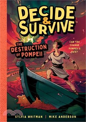 Decide and Survive: Destruction of Pompeii: Can You Change Pompeii's Fate?