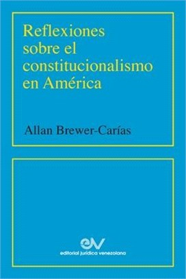 Reflexiones Sobre El Constitucionalismo En América (2001)