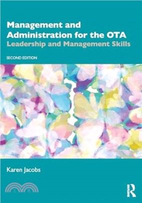 Management and Administration for the OTA：Leadership and Management Skills