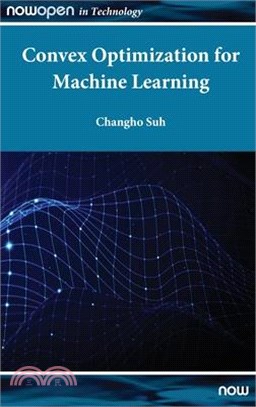 Convex Optimization for Machine Learning