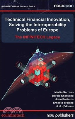 Technical Financial Innovation, Solving the Interoperability Problems of Europe: The INFINITECH Legacy