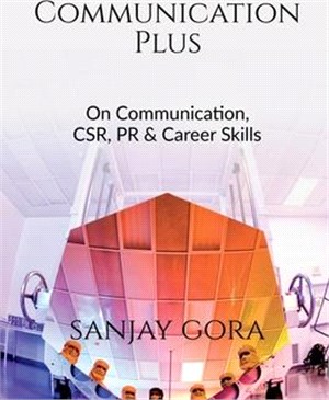 Communication Plus: On Communication, CSR, PR & Career Skills