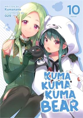 Kuma Kuma Kuma Bear (Light Novel) Vol. 10
