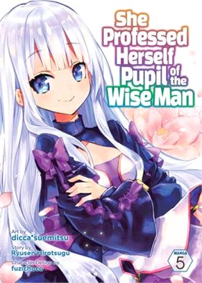 She Professed Herself Pupil of the Wise Man (Manga) Vol. 5