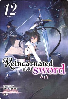 Reincarnated as a Sword (Light Novel) Vol. 12