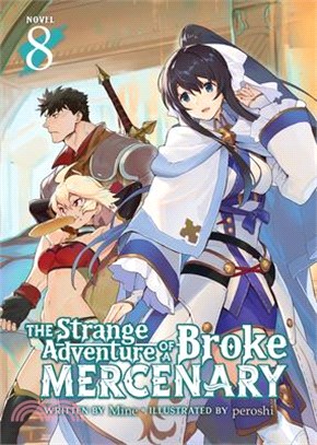 The Strange Adventure of a Broke Mercenary (Light Novel) Vol. 8