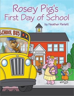 Rosey Pig's First Day of School