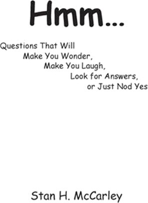 Hmm...: Questions That Will Make You Wonder, Make You Laugh, Look For Answers, or Just Nod Yes