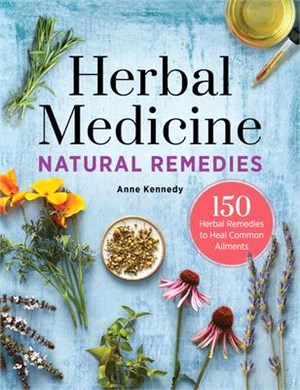 Herbal Medicine Natural Remedies: 150 Herbal Remedies to Heal Common Ailments