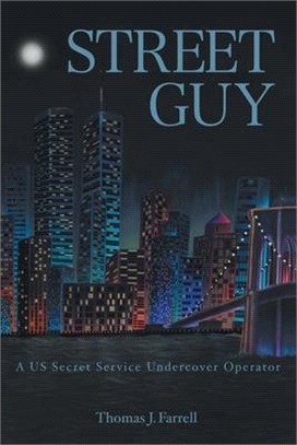 Street Guy: A US Secret Service Undercover Operator