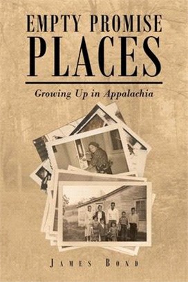 Empty Promise Places: Growing Up in Appalachia