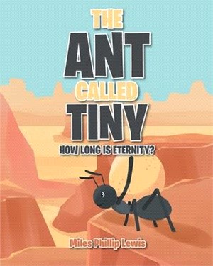 The Ant Called Tiny: How Long Is Eternity?