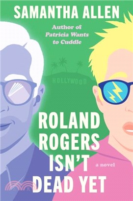 Roland Rogers Isn't Dead Yet：A Novel