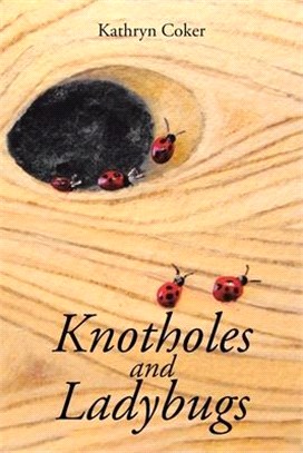Knotholes and Ladybugs