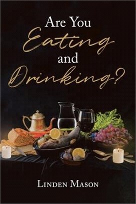 Are You Eating and Drinking?