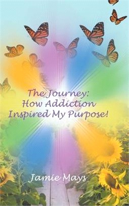 The Journey: How Addiction Inspired My Purpose