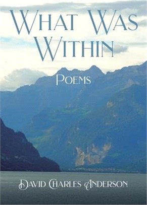 What Was Within: Poems