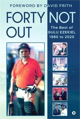 Forty Not Out: The Best of Gulu Ezekiel 1980 to 2020