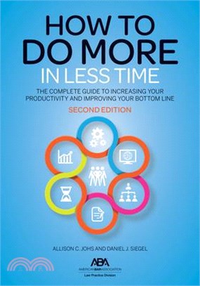 How to Do More in Less Time: The Complete Guide to Increasing Your Productivity and Improving Your Bottom Line