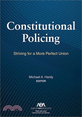 Constitutional Policing: Striving for a More Perfect Union