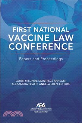 First National Vaccine Law Conference: Papers and Proceedings