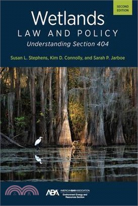 Wetlands Law and Policy: Understanding Section 404, Second Edition