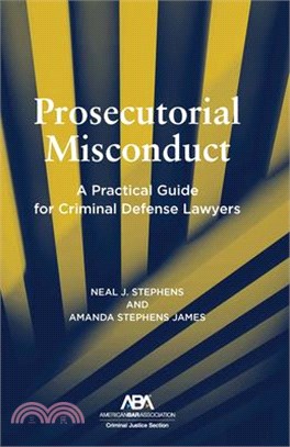 Prosecutorial Misconduct: A Practical Guide for Criminal Defense Lawyer