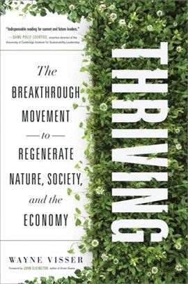 Thriving: The Breakthrough Movement to Regenerate Nature, Society, and the Economy