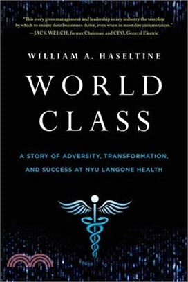 World Class: A Story of Adversity, Transformation, and Success at NYU Langone Health