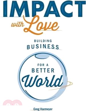 Impact with Love: Building Business for a Better World