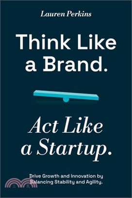 Think Like a Brand. Act Like a Startup.