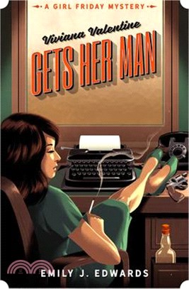 Viviana Valentine Gets Her Man: A Girl Friday Mystery