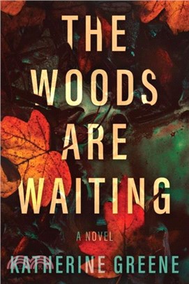 The Woods Are Waiting：A Novel