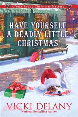 Have Yourself A Deadly Little Christmas：A Year-Round Christmas Mystery