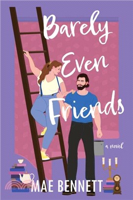 Barely Even Friends：A Novel