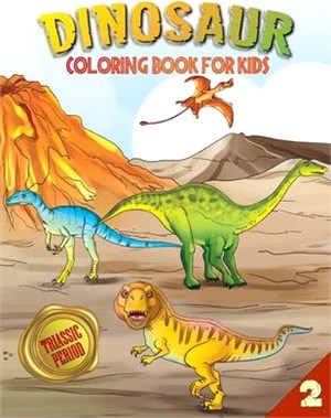 Dinosaur Coloring Book for Kids: Triassic Period (Book 2)
